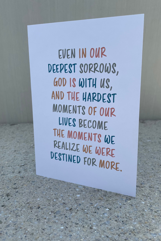 Even In Our Deepest Sorrows Card