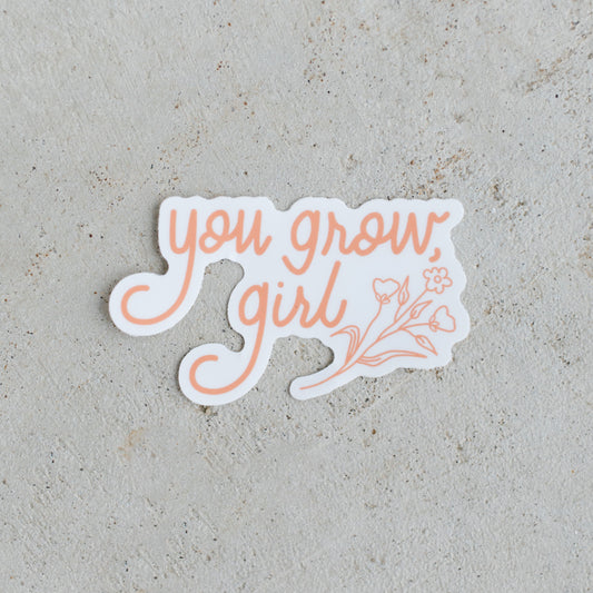 You Grow, Girl Sticker